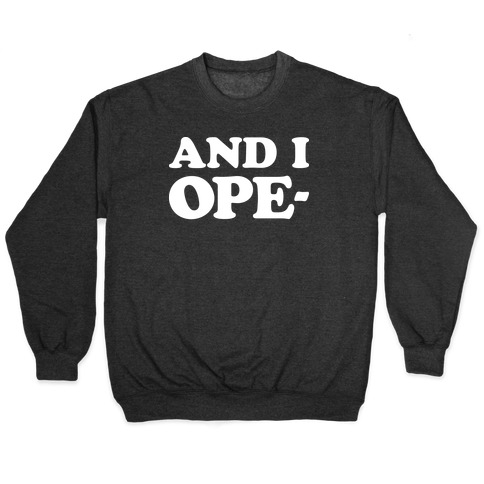 And I Ope- Pullover