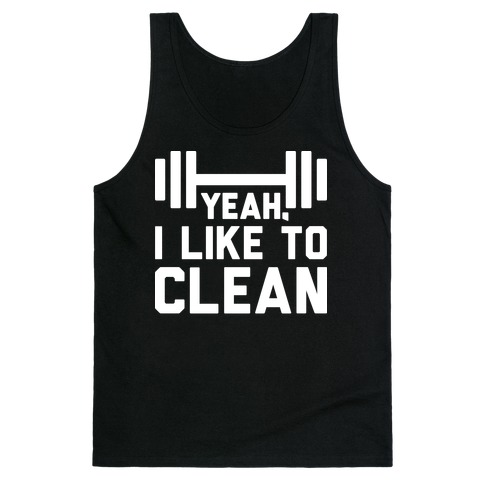 Yeah, I Like To Clean  Tank Top