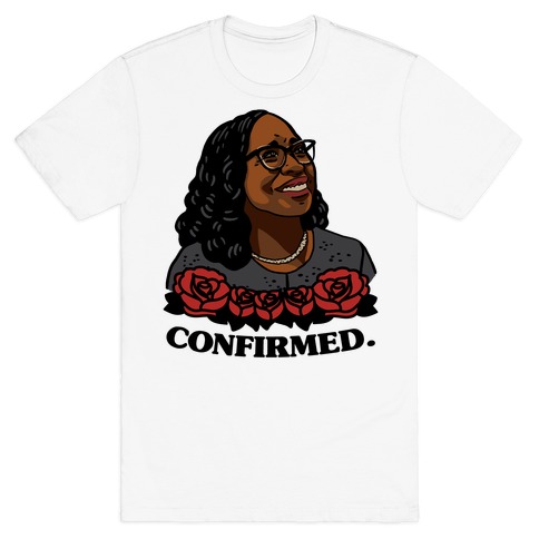 Confirmed (Ketanji Brown Jackson) T-Shirt