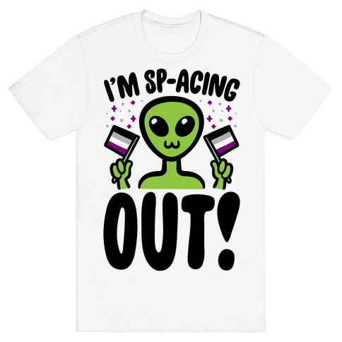 I'm Sp-acing Out T-Shirt