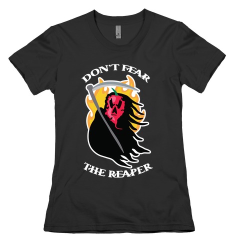 Don't Fear The Reaper (Carolina Reaper) Womens T-Shirt