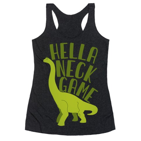 Hella Neck Game Brachiosaurus Racerback Tank Top