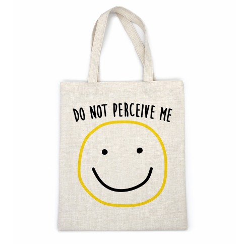 Do Not Perceive Me Casual Tote