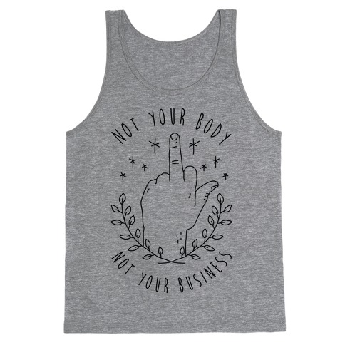 Not Your Body Not Your Business Tank Top
