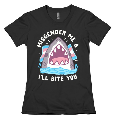 Misgender Me & I'll Bite You (Trans Flag) - T-Shirts - LookHUMAN.