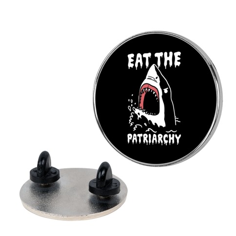 Eat The Patriarchy Shark Pin