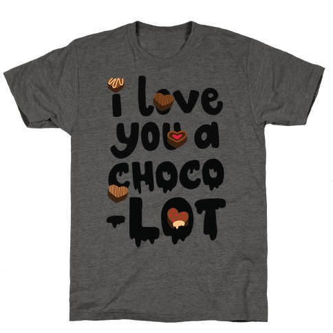 I Love You A Choco-LOT T-Shirt
