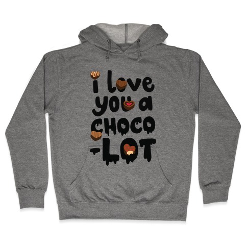I Love You A Choco-LOT Hooded Sweatshirt