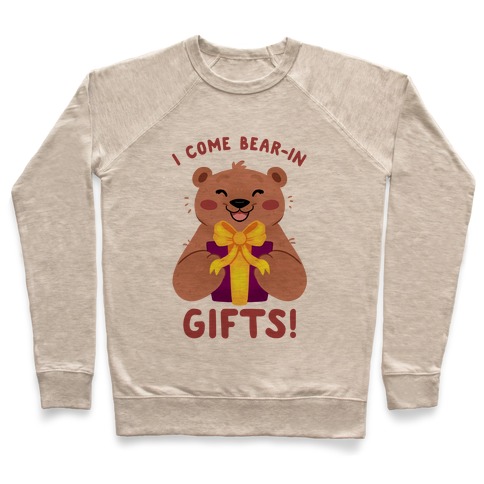 I come Bear-in Gifts! Pullover