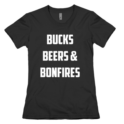 Bucks, Beers And Bonfires Womens T-Shirt