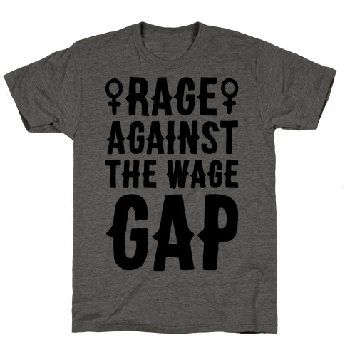 Rage Against The Wage Gap T-Shirt