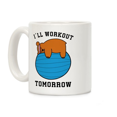 I'll Workout Tomorrow Coffee Mug