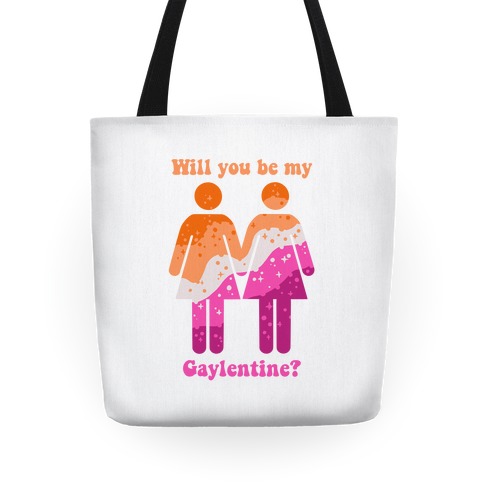 Will You Be My Gaylentine? Lesbian Love (white) Tote