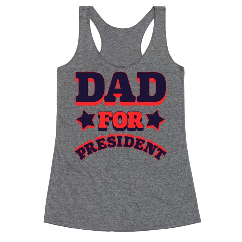 Dad for President Racerback Tank Top