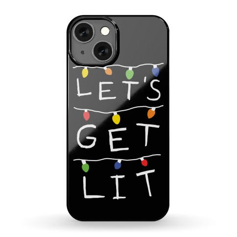 Let's Get Lit Christmas Lights Phone Case