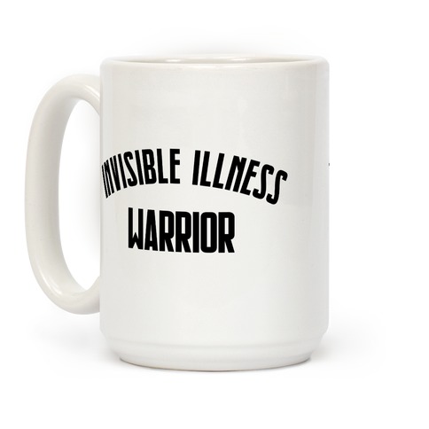 Invisible Illness Warrior Coffee Mug