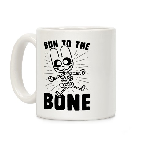 Bun To The Bone Coffee Mug
