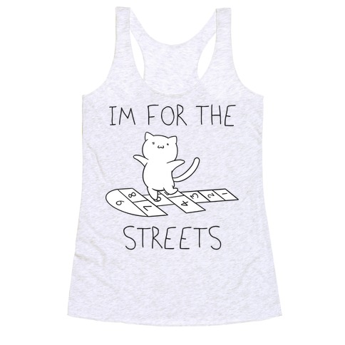 I'm For The Streets Cat Parody Racerback Tank Top