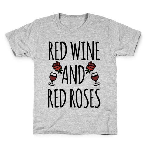 Red Wine and Red Roses Kids T-Shirt