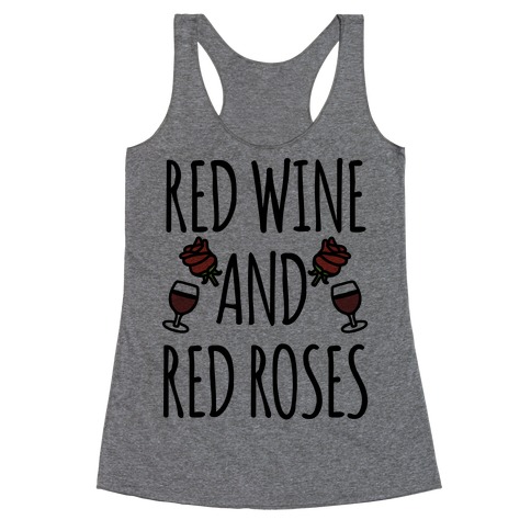 Red Wine and Red Roses Racerback Tank Top