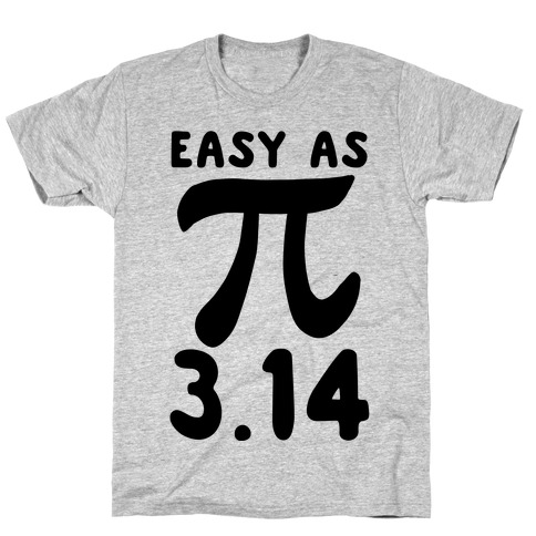 Easy as 3.14 - Pi T-Shirt