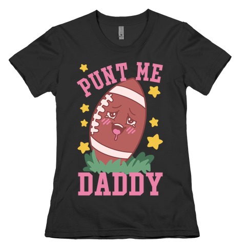 Punt Me Daddy Womens T-Shirt