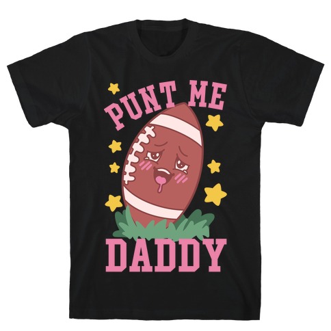 Punt Me Daddy T-Shirt