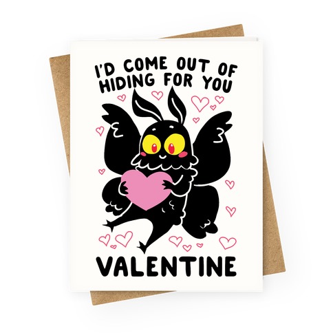 I'd Come Out of Hiding For You, Valentine Greeting Card