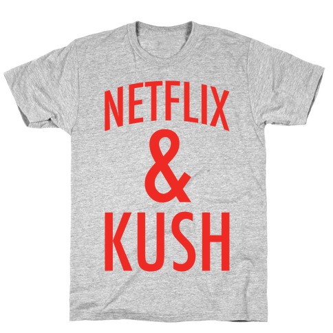 Netflix & Kush T-Shirt
