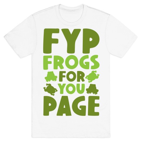 FYP Frogs For You Page Parody T-Shirt