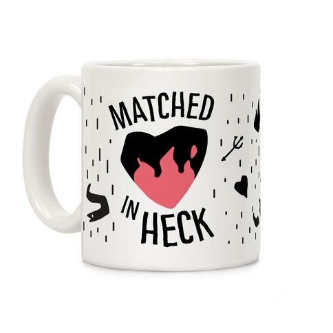 Matched in Heck Coffee Mug
