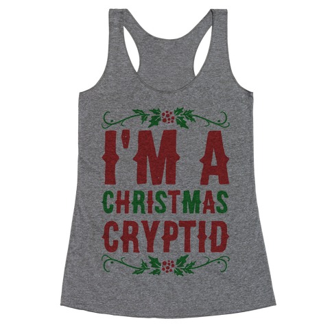 I'm a Christmas Cryptid Racerback Tank Top