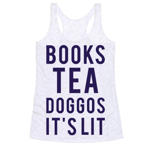 Books Tea Doggos It's Lit Racerback Tank Top