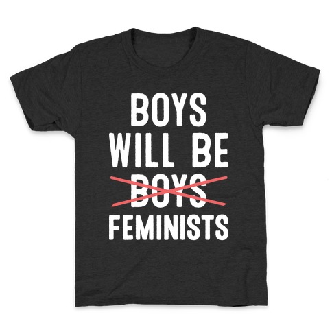 Boys Will Be Feminists Kids T-Shirt