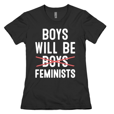 Boys Will Be Feminists Womens T-Shirt