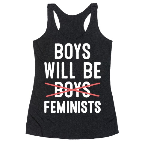 Boys Will Be Feminists Racerback Tank Top