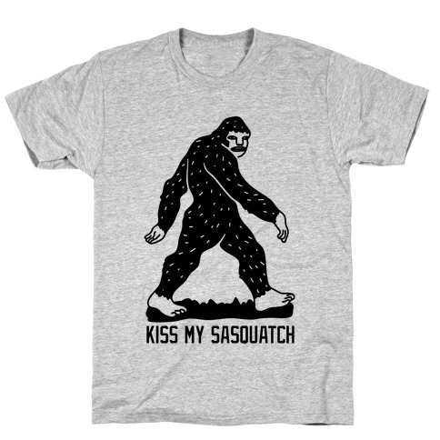 Kiss My Sasquatch  T-Shirt