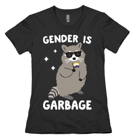 Gender Is Garbage Non-binary Raccoon Womens T-Shirt