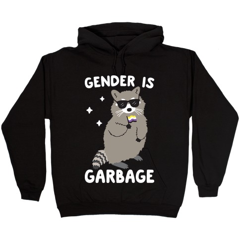 Gender Is Garbage Non-binary Raccoon Hooded Sweatshirt