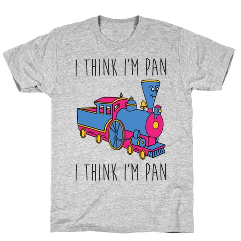 I Think I'm Pan Little Engine T-Shirt
