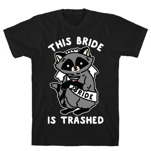 This Bride is Trashed Raccoon Bachelorette Party T-Shirt