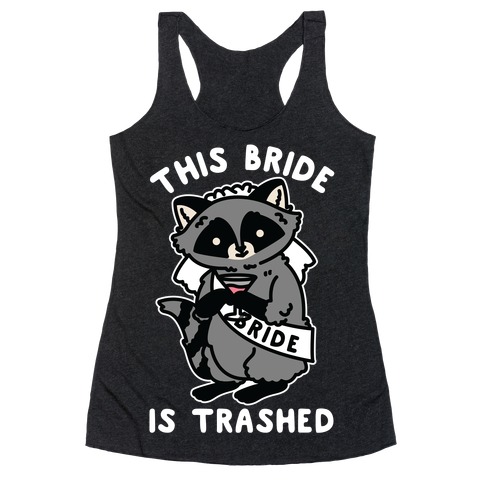 This Bride is Trashed Raccoon Bachelorette Party Racerback Tank Top