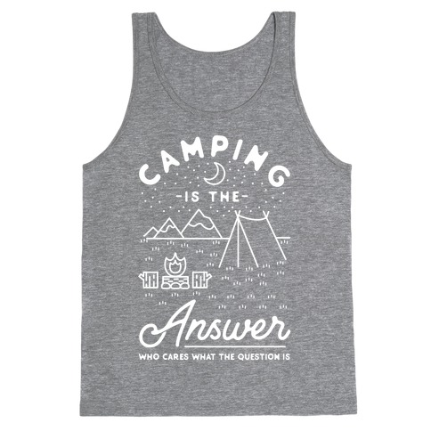 Camping Is The Answer Tank Top