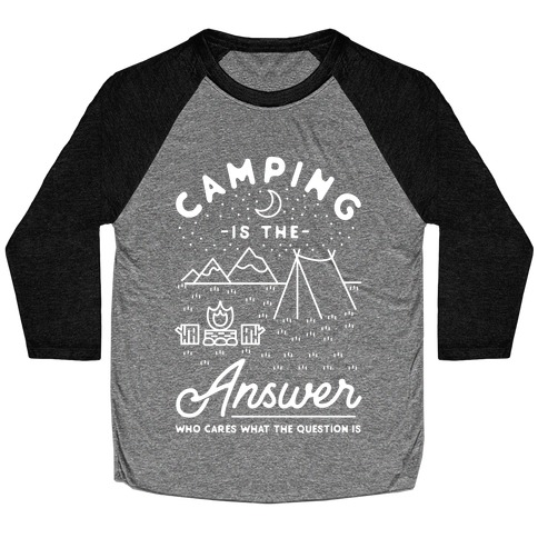 Camping Is The Answer Baseball Tee