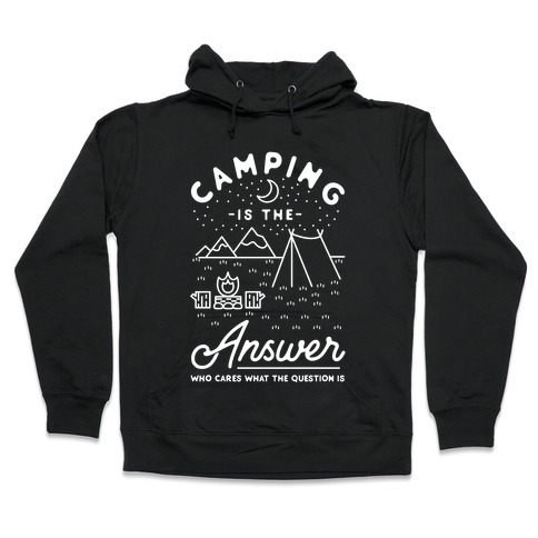 Camping Is The Answer Hooded Sweatshirt