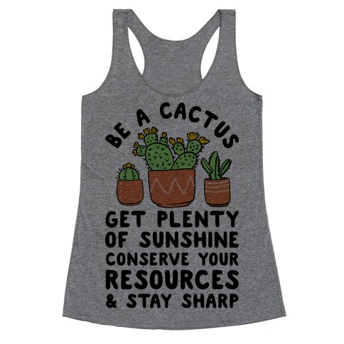 Be a Cactus Racerback Tank Top