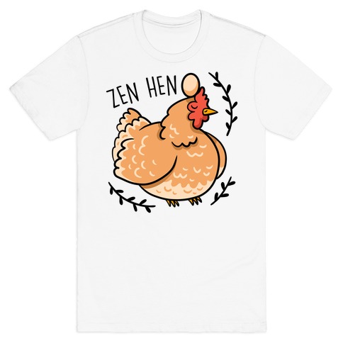 Zen Hen T-Shirt