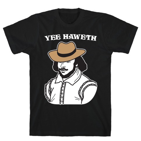 Yee Haweth Cowboy Shakespeare T-Shirt