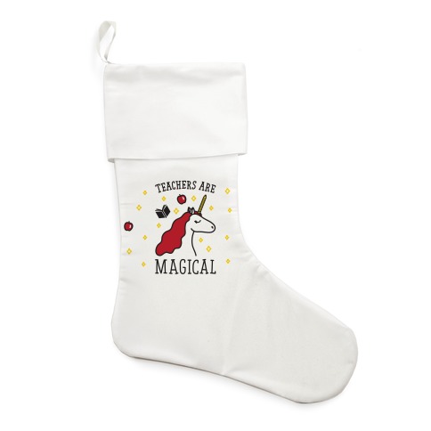 Teachers Are Magical Stocking