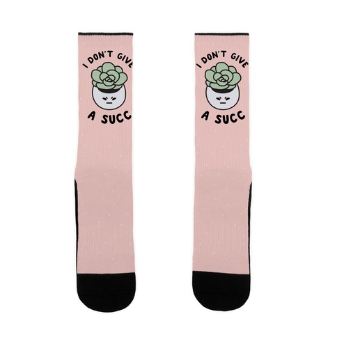 I Don't Give a Succ Sock